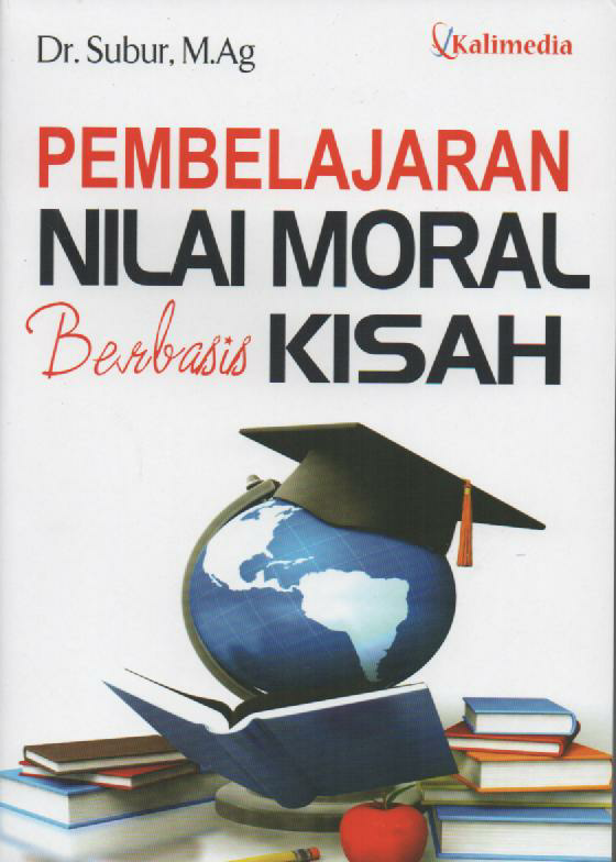 Sampul Pembelajaran Nilai Moral Berbasis Kisah / Editor: Adnan