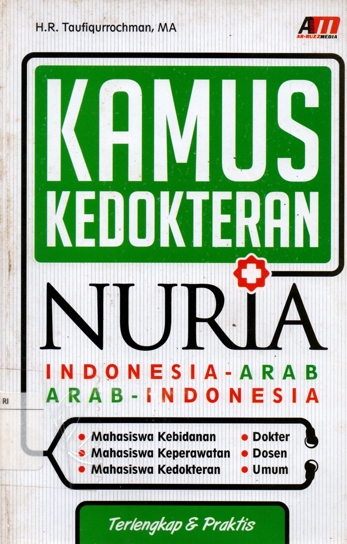 Sampul Kamus Kedokteran Nuria :  Indonesia - Arab, Arab - Indonesia / Editor: Rose KR