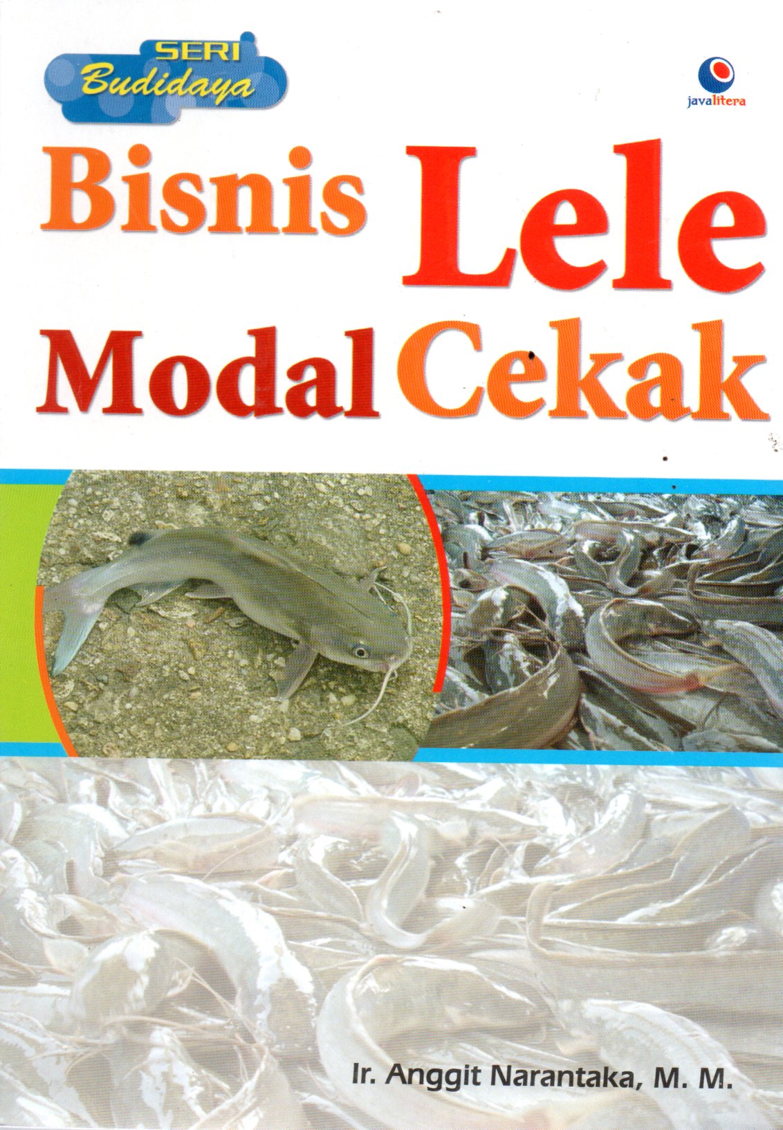 Sampul Bisnis Lele Modal Cekak :  Seri Budidaya / Penyunting: Chrisna