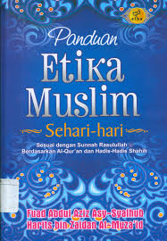 Sampul Panduan Etika Muslim Sehari-Hari :  Sesuai dengan Sunnah Rasulullah Berdasarkan Al-Quran dan Hadis-Hadis Shahih / Editor: Ainul Haris Umar Thayyib