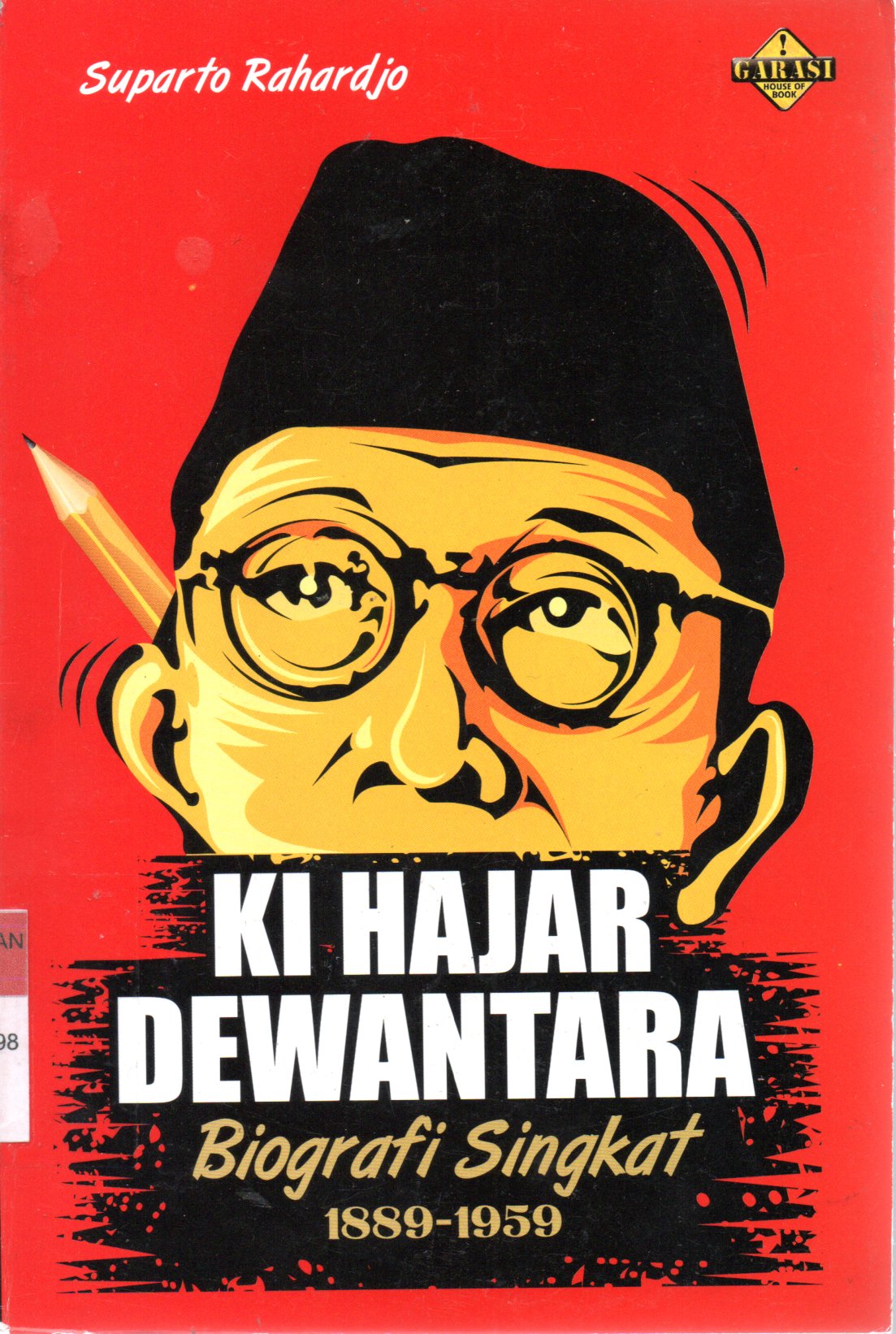 Sampul Ki Hajar Dewantara :  Biografi Singkat 1889-1959 / Editor: Aziz Safa