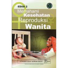 Sampul Memahami Kesehatan Reproduksi Wanita Edisi 2 / Dr. Ida Ayu Chandranita Manuaba, Sp. OG