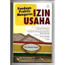Sampul panduan Praktis Mengurus Izin Usaha / kian Goenawan,SH