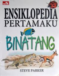 Sampul Ensiklopedia Pertamaku Binatang / Steve Parker