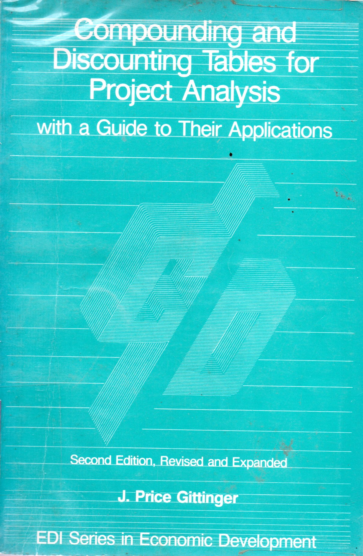 Sampul Compounding and Discounting Tables For Project Analysis :  With a Guide to Their Applications