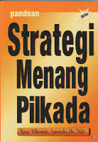 Sampul Strategi Menang Pilkada :  Memenangkan Hati dan Pikiran Rakyat