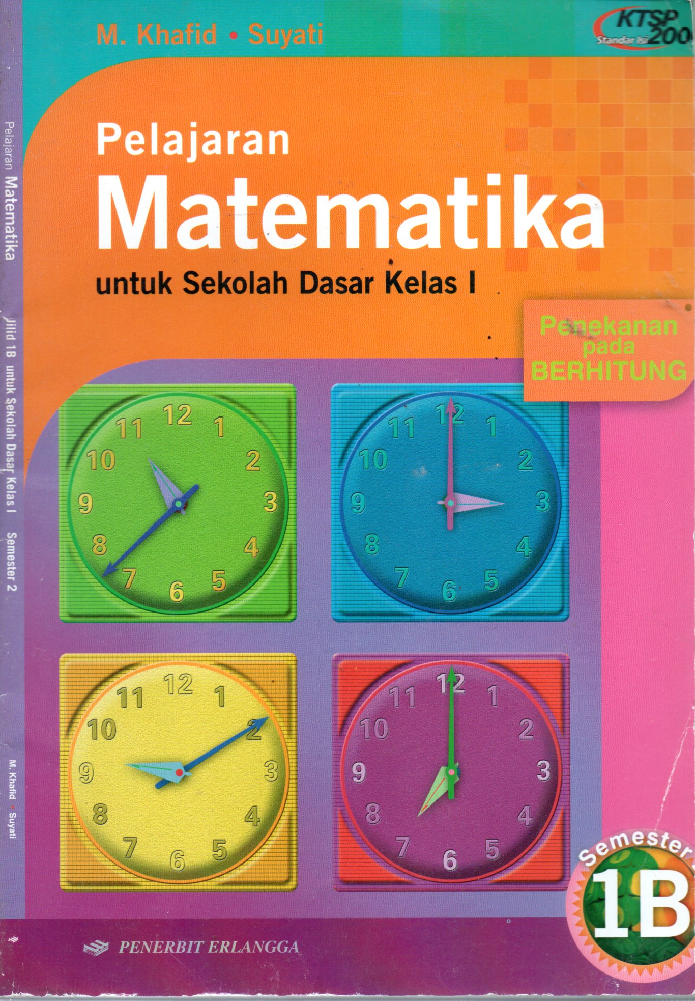 Sampul Pelajaran Matematika Semester 1B :  untuk Sekolah Dasar Kelas I / Editor: Muji Darmanto