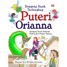 Sampul Dongeng Anak Terlengkap Puteri Orianna / Mulasih Tary , Sofia Alvirzhile