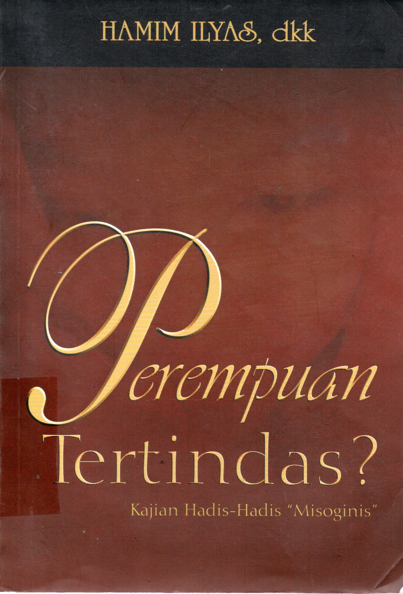 Sampul Perempuan Tertindas? :  Kajian Hadis-Hadis "Misoginis" / Editor: Mochamad Sodik, Inayah Rohmaniyah