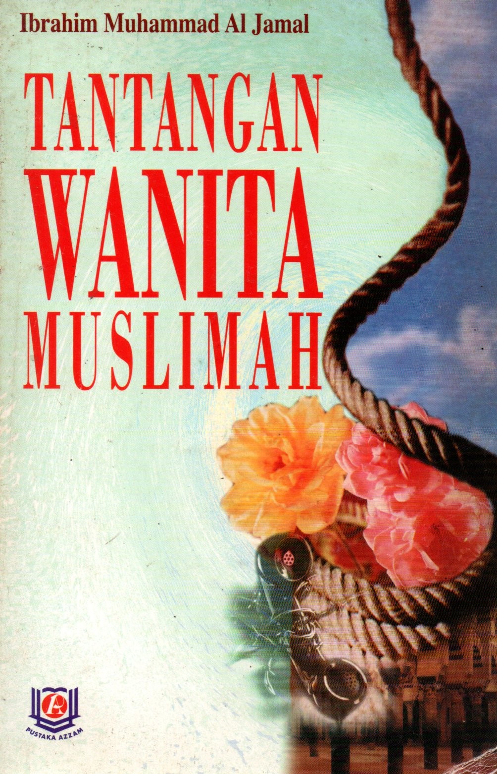 Sampul Tantangan Wanita Muslimah / Penerjemah: Wawan Djunaedi