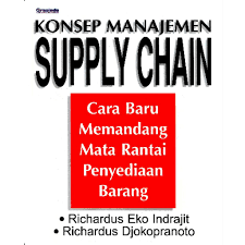 Sampul Konsep Manajemen Supply Chain :  Cara baru memandang Mata Rantai Penyediaan Barang / Editor: Yovita Hardiwati