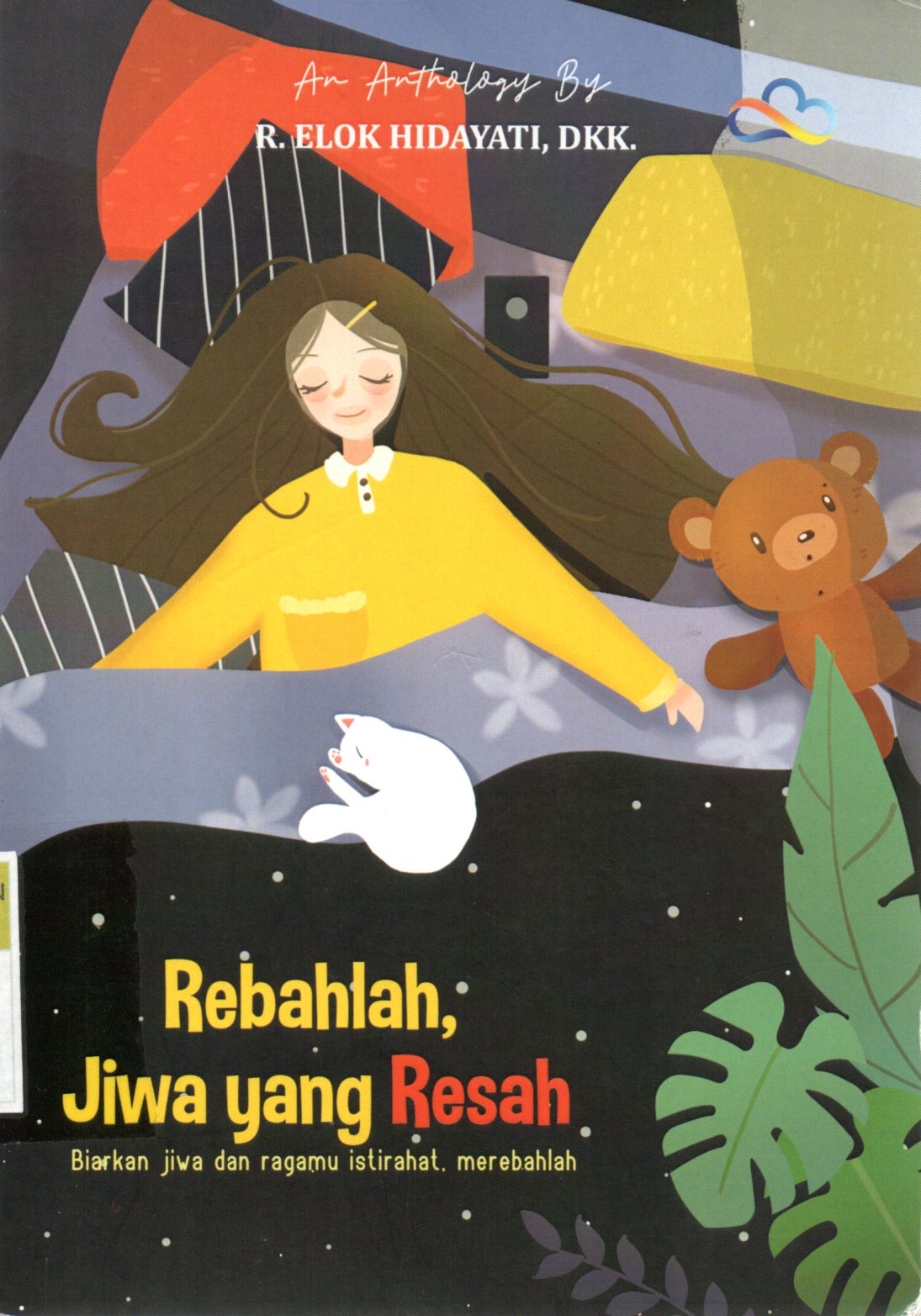 Sampul Rebahlah, Jiwa yang Resah :  Biarkan Jiwa dan Ragamu Istirahat, Merebahlah / Ilustrator: Zulshof