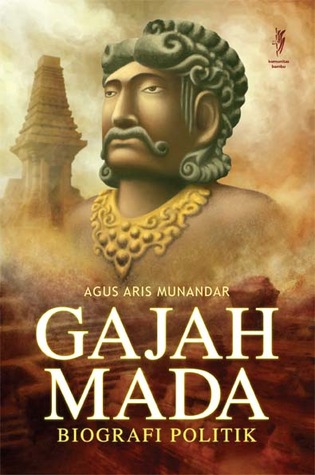 Sampul Gajah Mada :  Biografi Politik / Agus Aris Munandar