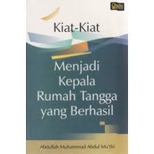 Sampul Menjadi Kepala Rumah Tangga yang Berhasil / Abdullah Muhammad Abdul Mu'thi