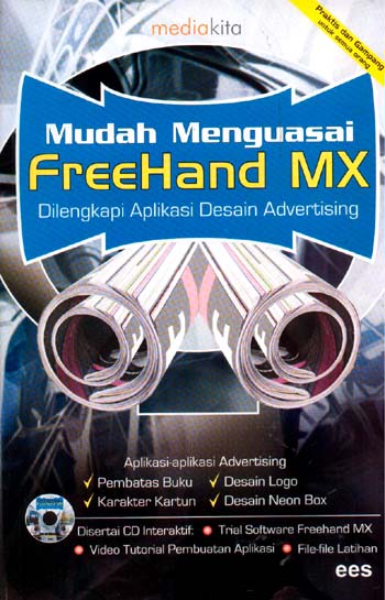 Sampul Mudah Menguasai FreeHand MX :  Dilengkapi Aplikasi Desain Advertising / Ees