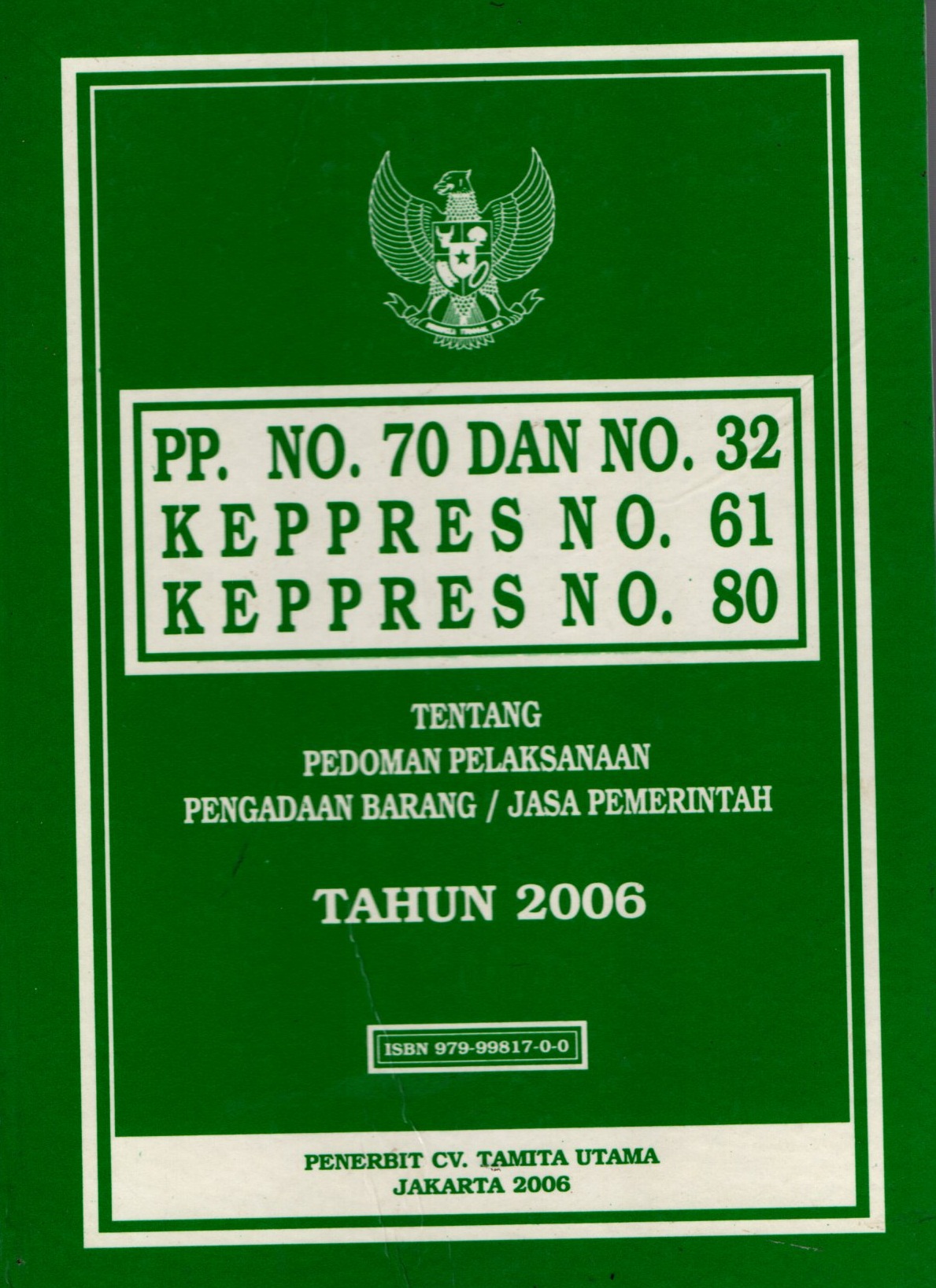 Sampul PP.No. 70 dan No. 32 Kepres No. 61 Kepres No. 80 :  Tentang Pedoman Pelaksanaan Pengadaan Barang/Jasa Pemerintah Tahun 2006 / Tamita Utama