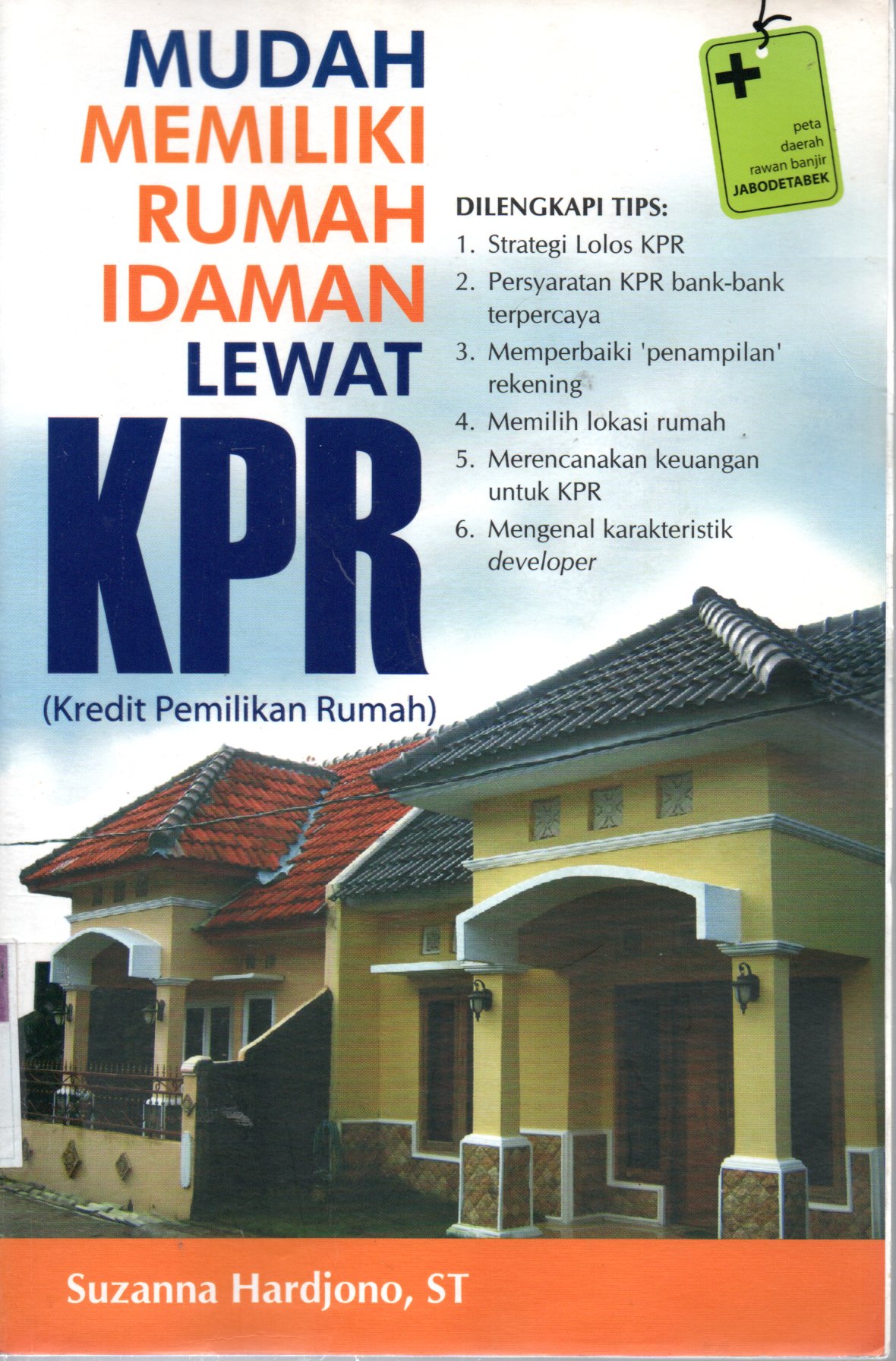 Sampul Mudah Memiliki Rumah Idaman Lewat KPR :  (Kredit Pemilikan Rumah) / Penyunting: Yuni Dwi