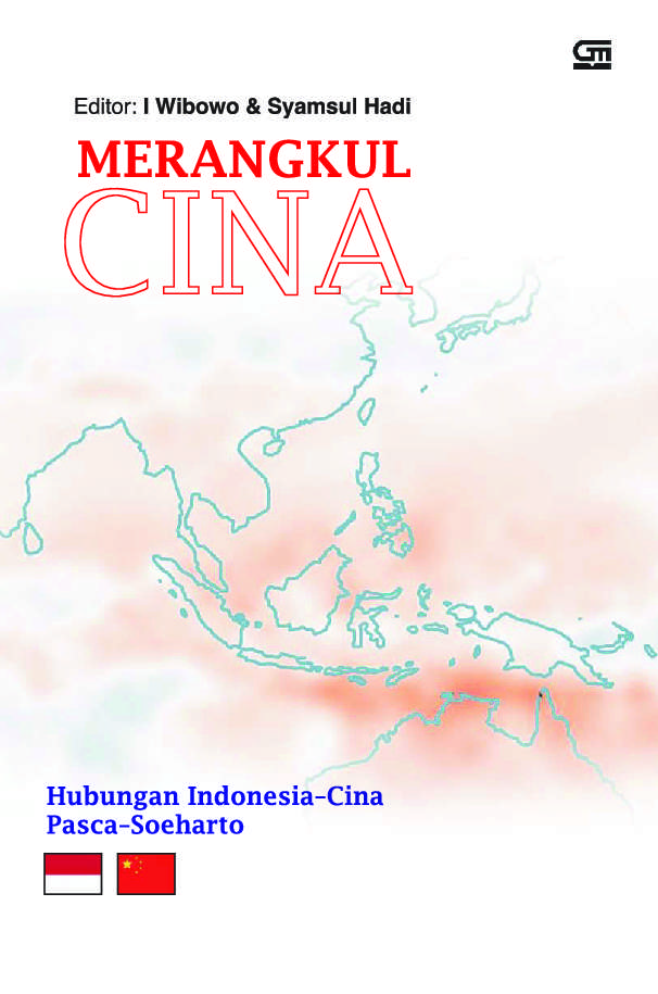Sampul Merangkul Cina :  Hubungan Indonesia-Cina Pasca-Soeharto