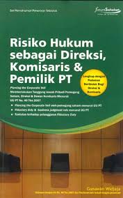 Sampul Risiko Hukum sebagai Direksi, Komisaris & Pemilik PT :  Lengkap dengan Pedoman Bertindak Bagi Direksi & Komisaris