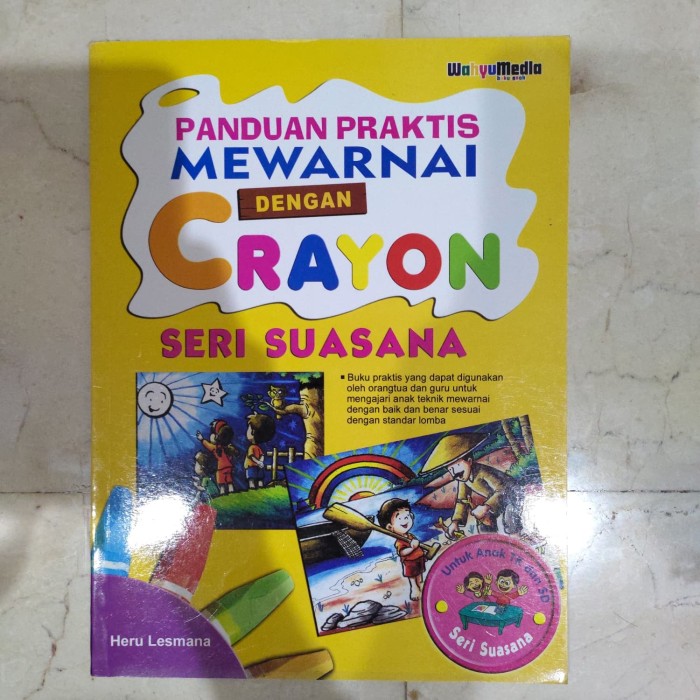 Sampul Panduan praktis mewarnai dengan crayon :  Seri Suasana (untuk amak TK dan SD)