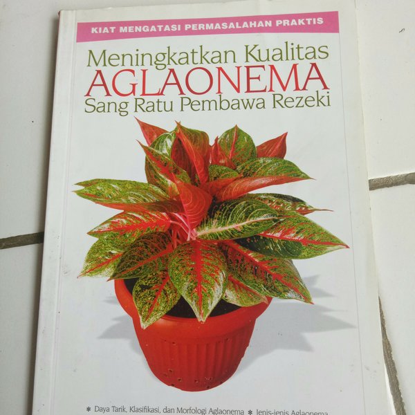 Sampul Meningkatkan Kualitas Aglaonema :  Sang Ratu Pembawa Rezeki / Maryani Subono, S.Pd & Drs. Agus Andoko