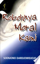 Sampul Robohnya Moral Kami / Soenjono Dardjowidjojo