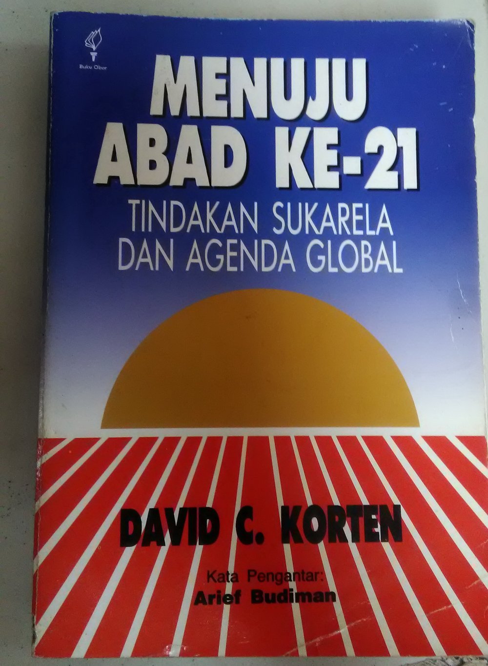 Sampul Menuju Abad ke - 21 :  Tindakan Sukarela dan Agenda Global / David C. Korten