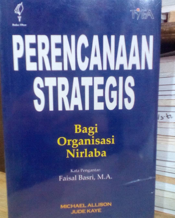 Sampul Perencanaan Strategis Bagi Organisasi Nirlaba :  Pedoman Praktis dan Buku Kerja