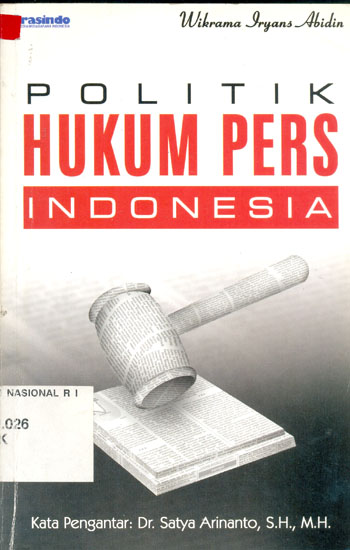 Sampul Politik Hukum Pers Indonesia / Wikrama Iryans Abidin
