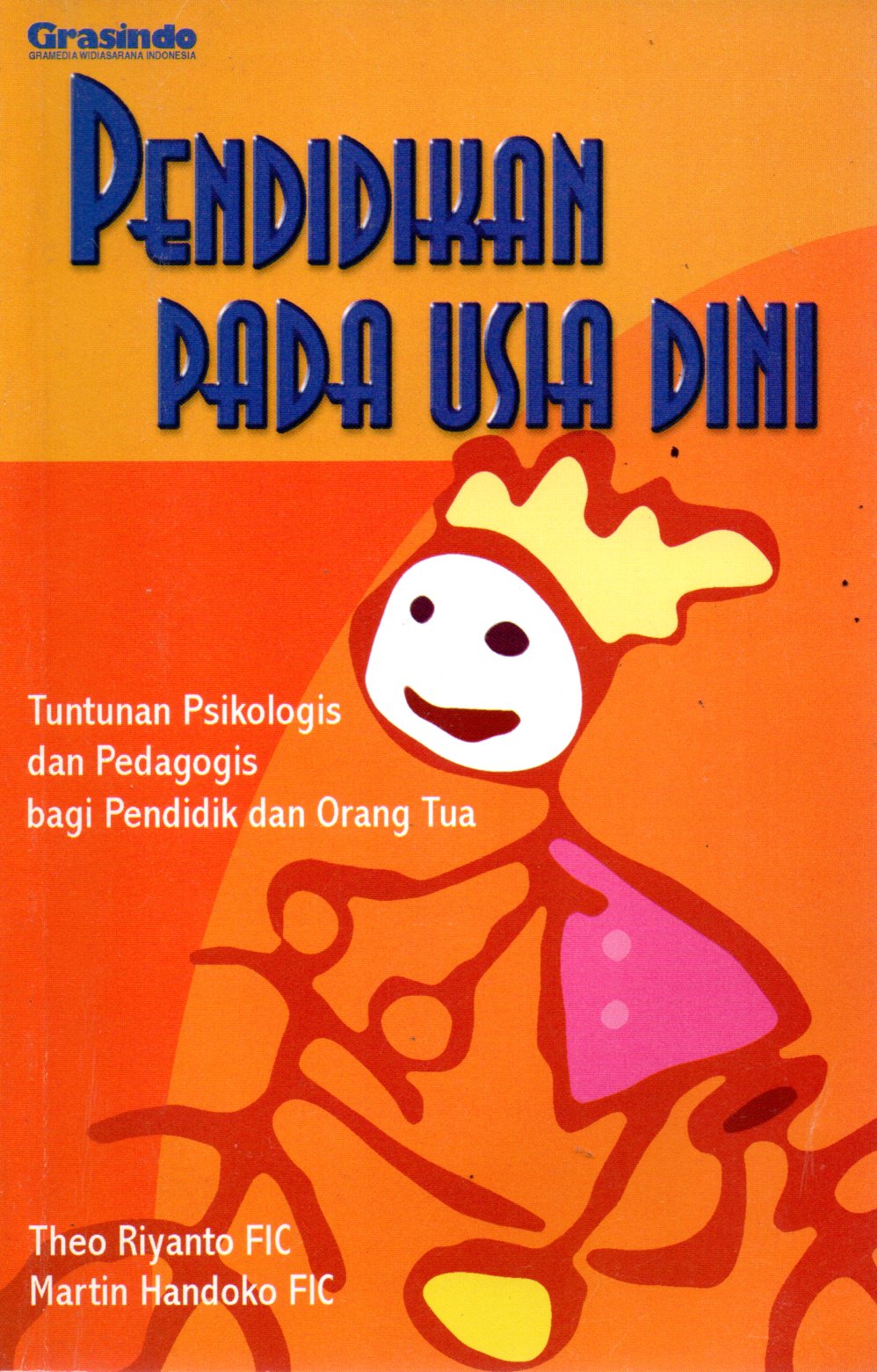 Sampul Pendidikan pada Usia Dini :  Tutunan Psikologis Dan Pedagogis Bagi Pendidik dan Orang Tua / Editor: R. Masri Sareb Putra