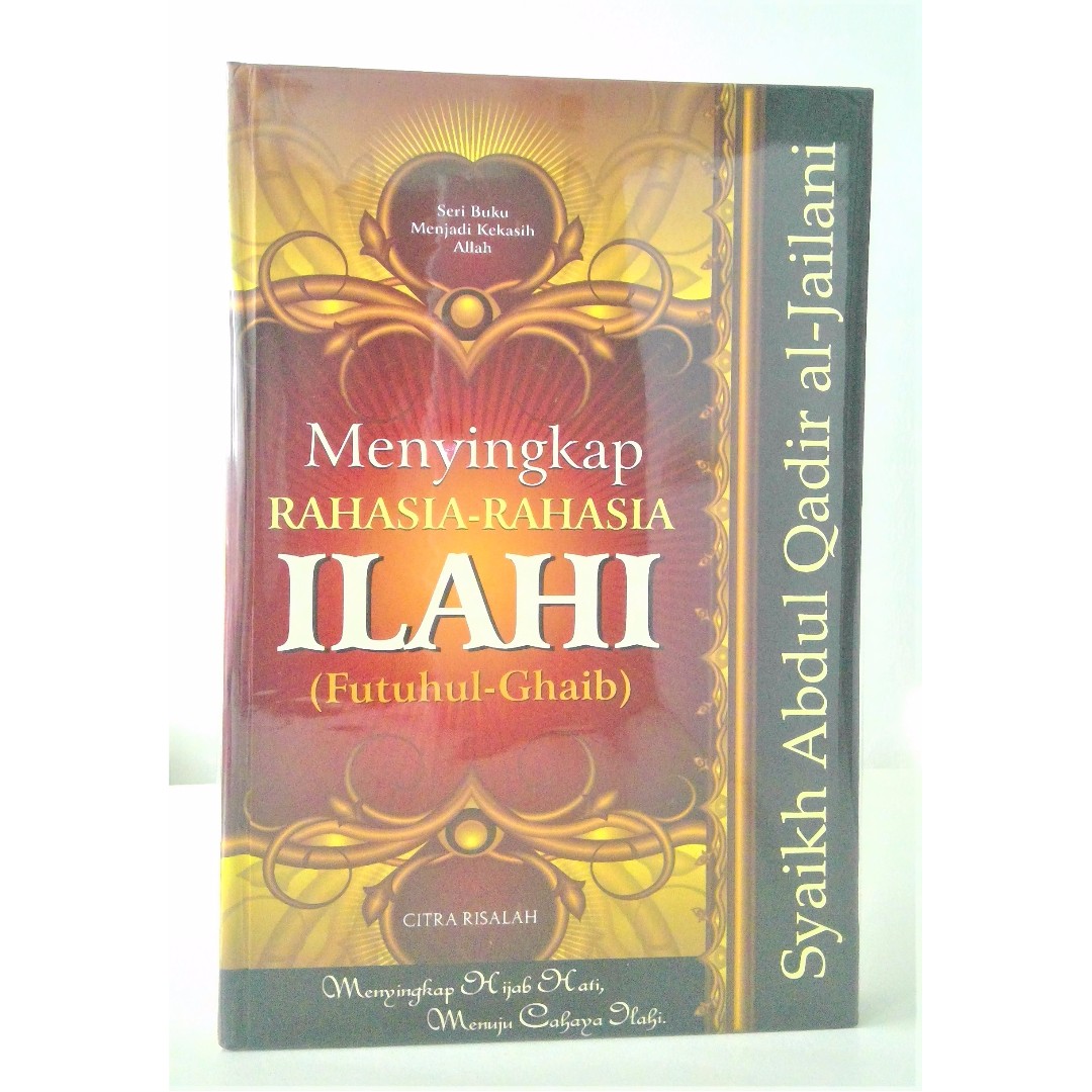 Sampul Menyingkap Rahasia-Rahasia Ilahi :  Menyingkap Hijab Hati Menuju Cahaya Ilahi / Syaikh Abdul Qadir Al-Jailani