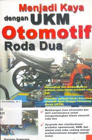 Sampul Menjadi Kaya dengan UKM Otomotif Roda Dua :  - / Hartoto Sudarma