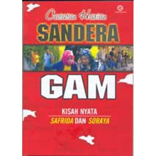 Sampul Catatan Harian SANDERA GAM :  Kisah Nyata SAFRIDA DAN SORAYA / Safrida