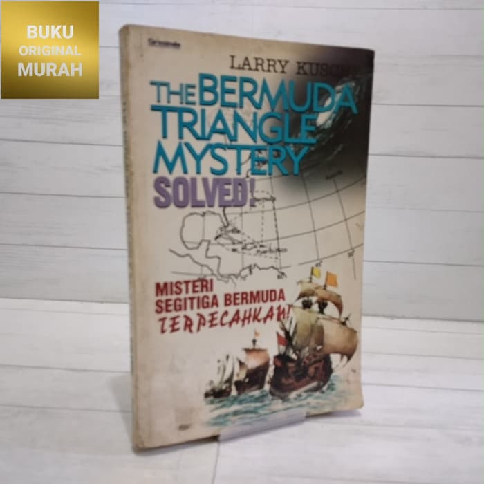 Sampul The Bermuda Traingle Mystery Solved :  Misteri Segitiga Bermuda Terpecahkan / Larry Kusche