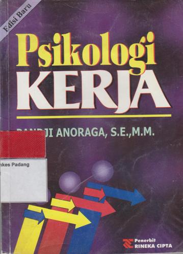 Sampul Psikologi Kerja / Pandji Anoraga,S.E.,M.M.