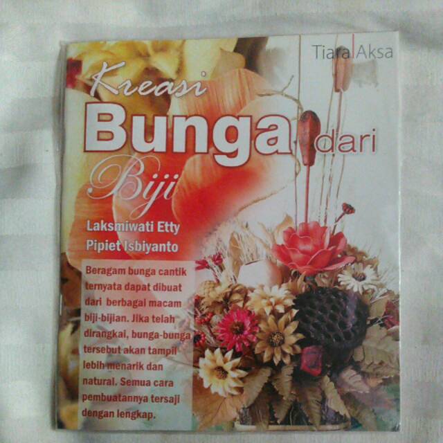 Sampul Kreasi Bunga dari Biji / Laksmiwati Etty & Pipit Isbiyanto