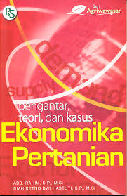 Sampul Ekonomika Pertanian :  Pengantar , Teori Dan Kasus / ABD.Rahim, S.P., M.Si , Diah Retno Dwi Hastuti, S.P., M.Si.