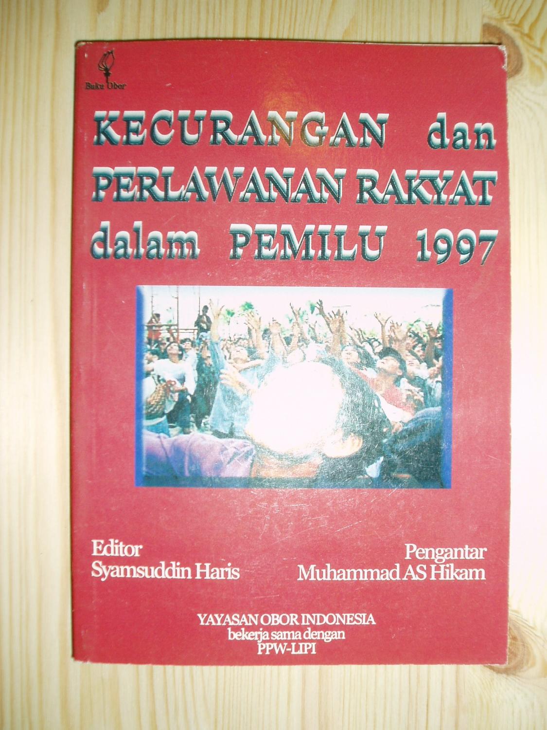 Sampul Kecurangan dan Perlawanan Rakyat dalam Pemilu 1997 / Syamsuddin Haris