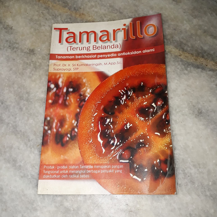 Sampul Tamarillo (Terung Belanda) :  Tanaman Berkhasiat Penyedia Antioksidan Alami / Prof. Dr. Ir. Sri Kumalaningsih, M.App.Sc., Suprayogi, STP