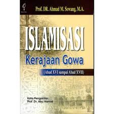 Sampul Islamisasi Kerjaan Gawo :  Abab XVI Sampai Abab XVII / Prof. DR. Ahmad M. Sewang, M.A.