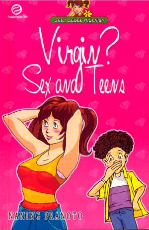 Sampul Virgin? Sex Teens / Naning Pranoto