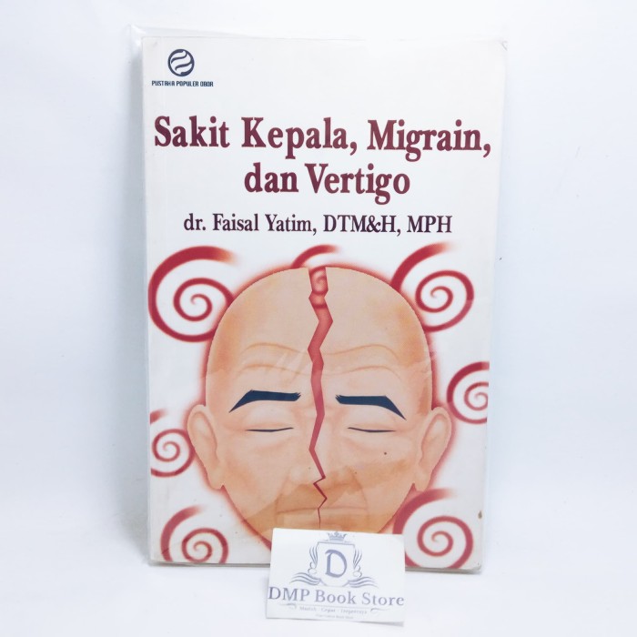 Sampul Sakit Kepala, Migrain, Dan Vertigo / Dr. Faisal Yatim, DTM & MPH