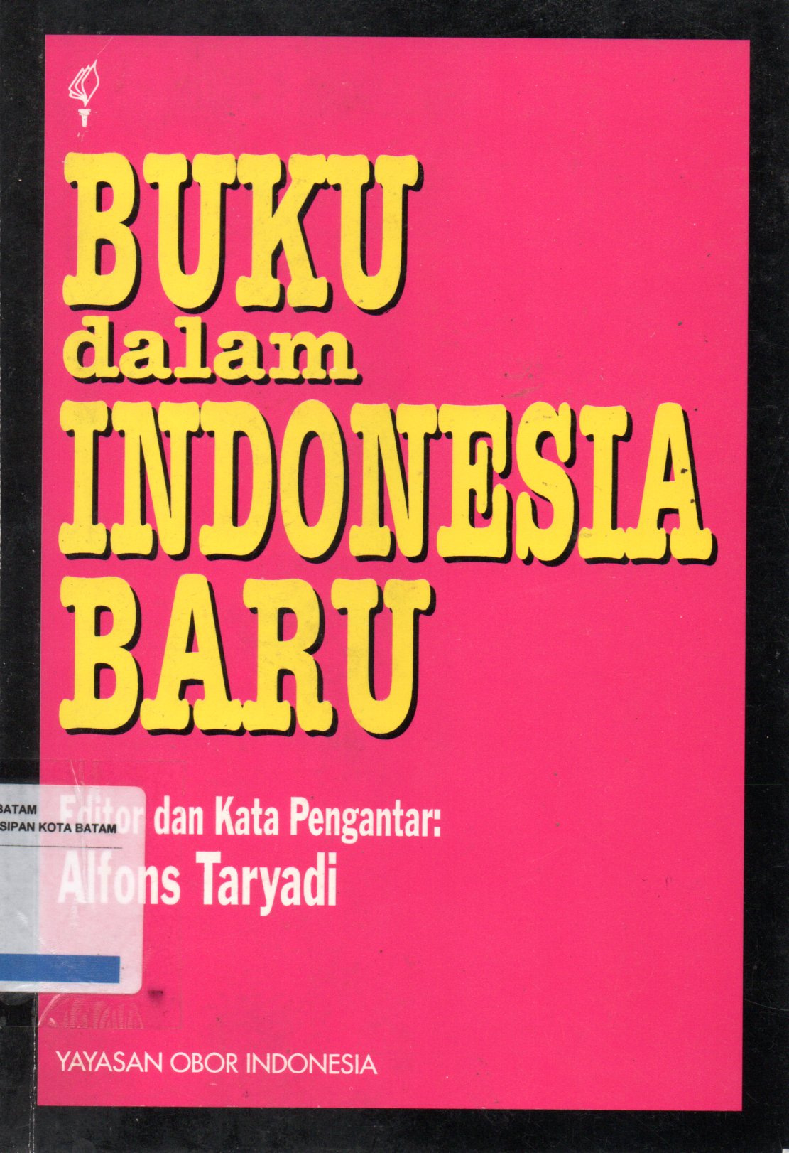 Sampul Buku dalam Indonesia Baru / Editor: Alfons Taryadi