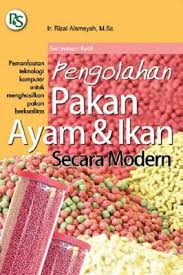 Sampul Pengelolahan Pakan Ayam & Ikan Secara Modren / Ir. Rizal Alamsyah, M.Sc.