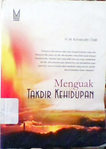 Sampul Menguak Takdir Kehidupan / Komarudin Chalil, M.