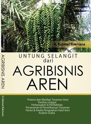 Sampul Untung selangit dari agribisnis aren / H. Rahmat Rukmana
