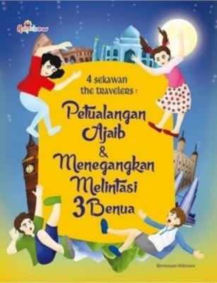 Sampul 4 Sekawan the travelers :  Petualangan ajaib dan menegangkan melintasi 3 Benua