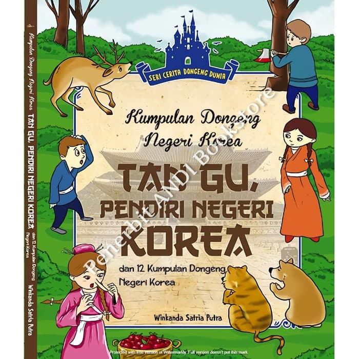 Sampul Kumpulan dongeng negeri Korea :  Tan Gu pendiri negeri Korea