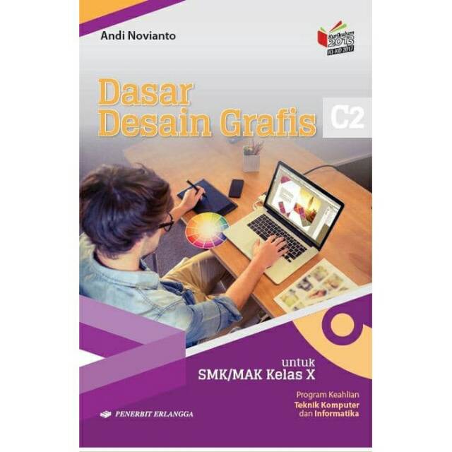 Sampul Dasar desain grafis SMK kelas X :  C2 / Andi novianto