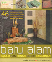 Sampul Batu Alam Ragam Dan Fungsi Untuk Bangunan / Irwan Wijaya, Titut Wibisono